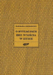 O sytuacjach bez wyjścia w etyce
