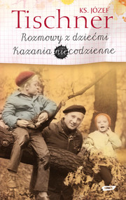 Rozmowy z dziećmi. Kazania niecodzienne