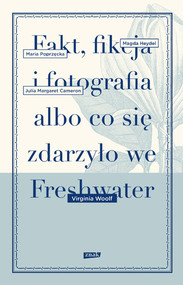 Fakt, fikcja i fotografia albo co się zdarzyło we Freshwater