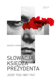 Słowacja księdza prezydenta (Jozef Tiso 1887-1947)