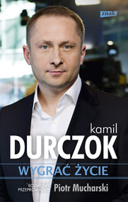 Wygrać życie. Rozmowy przeprowadził Piotr Mucharski