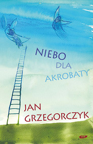 Niebo dla akrobaty
