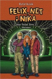 Felix Net i Nika oraz Świat Zero 2 Alternauci