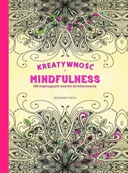 Kreatywność i Mindfulness: 100 inspirujących wzorów do kolorowania