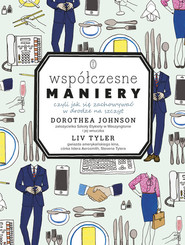 Współczesne maniery. Czyli jak się zachowywać w drodze na szczyt?