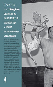 Zbawienie na Sand Mountain. Nabożeństwa z wężami w południowych Appalachach