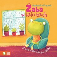 Żaba w kaloszach. Wierszowane historyjki