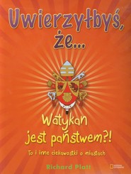 Uwierzyłbyś że Watykan jest państwem. To i inne ciekawostki o miastach