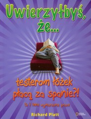 Uwierzyłbyś, że testerom łóżek płacą za spanie?! To i inne wymarzone prace