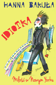 Idiotka. Miłość w Nowym Jorku
