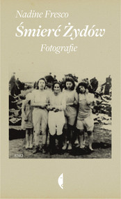 Śmierć Żydów. Fotografie