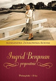 Ingrid Bergman prywatnie