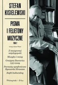 Pisma i felietony muzyczne. Tom 2