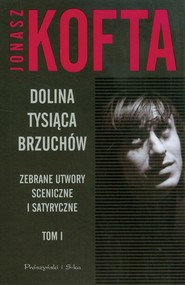 Dolina tysiąca brzuchów. Tom 1. Zebrane utwory sceniczne i satyryczne