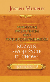 Wykorzystaj swój potencjał przez potęgę podświadomości. Rozwiń swoje życie duchowe