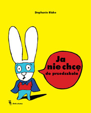 Ja nie chcę do przedszkola