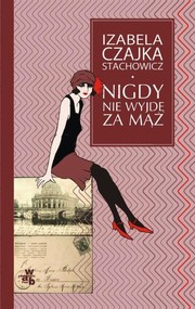 Nigdy nie wyjdę za mąż