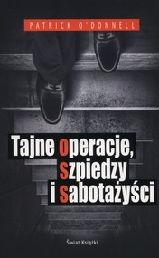 Tajne operacje, szpiedzy i sabotażyści