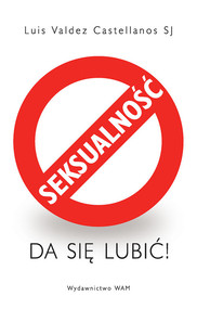 Seksualność da się lubić!