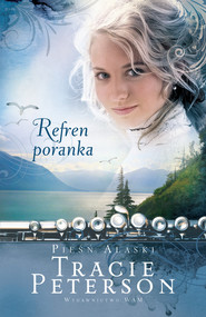 Pieśń Alaski. Refren poranka