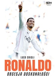 Ronaldo. Obsesja doskonałości