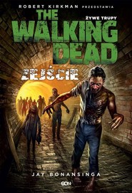 The Walking Dead. Żywe Trupy. Zejście