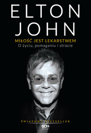 Elton John. Miłość jest lekarstwem. O życiu, pomaganiu i stracie