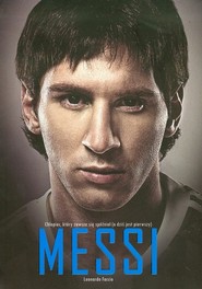 Messi. Chłopiec, który zawsze się spóźniał
