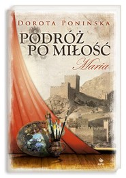 Podróż po miłość 2. Maria