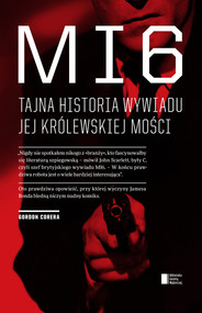 MI6. Tajna historia wywiadu Jej Królewskiej Mości
