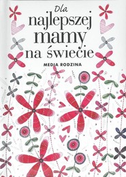 Dla najlepszej mamy na świecie