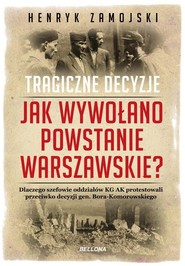 Jak wywołano powstanie warszawskie. Tragiczne dzieje