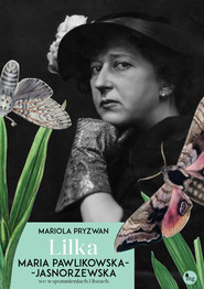 Lilka Maria Pawlikowska-Jasnorzewska we wspomnieniach i listach