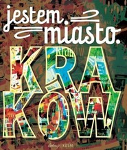 Jestem miasto Kraków