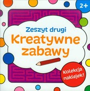 Kreatywne zabawy. Zeszyt drugi