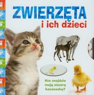 Zwierzęta i ich dzieci. Kto znajdzie moją siostrę kaczuszkę?