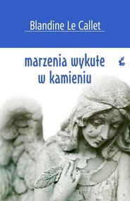 Marzenia wykute w kamieniu