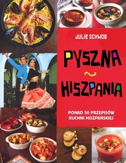 Pyszna Hiszpania. 50 przepisów kuchni hiszpańskiej