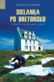 Sielanka po bretońsku. W krainie Celtów, magii i cydru