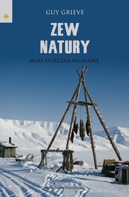 Zew natury. Moja ucieczka na Alaskę