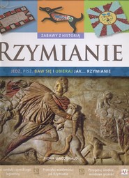 Rzymianie Zabawy z historią Jedz pisz baw się i ubieraj się jak rzymianie