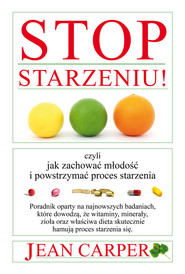 Stop starzeniu czyli jak zachować młodość i powstrzymać proces starzenia