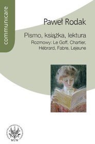 Pismo książka lektura Rozmowy: Le Goff, Chartier, Hebrard, Fabre, Lejeune