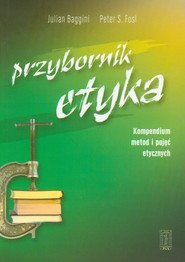 Przybornik etyka Kompendium metod i pojęć etycznych