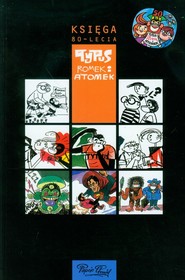 Tytus Romek i A'Tomek Tytus Księga 80-lecia