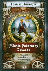 Miasto pożeraczy deszczu Kroniki poszukiwaczy niezbadanych światów