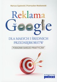 Reklama w Google dla małych i średnich przedsiębiorstw Poradnik bardzo praktyczny