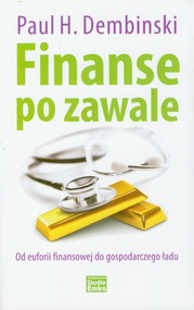 Finanse po zawale Od euforii finansowej do gospodarczego ładu