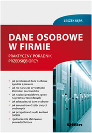 Dane osobowe w firmie Praktyczny poradnik przedsiębiorcy
