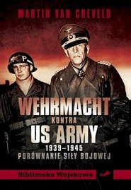 Wehrmacht kontra US ARMY 1939-1945 Porównanie siły bojowej